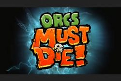 Orcs Must Die! / Análisis (PC – 2011)